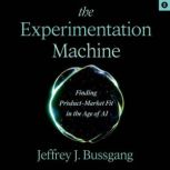 The Experimentation Machine, Jeffrey J. Bussgang