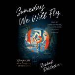 Someday We Will Fly, Rachel Dewoskin