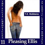 Pleasing Ellis An Erotic Lesbian Rom..., T.E. Robbens