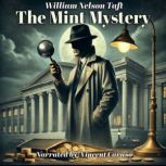The Mint Mystery, William Nelson Taft