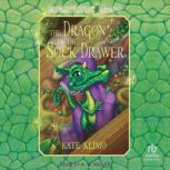 The Dragon in the Sock Drawer, Kate Klimo