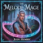 The Melody Mage, Judy Hemric