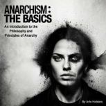 Anarchism The Basics, Arlo Holders