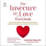 The Insecure in Love Workbook, Leslie BeckerPhelps, PhD