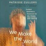 We Make the World, Patrisse Cullors