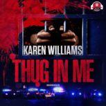 Thug In Me, Karen Williams