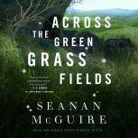 Across the Green Grass Fields, Seanan McGuire