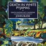 Death in White Pyjamas  Death Knows ..., John Bude