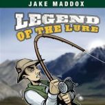 Legend of the Lure, Jake Maddox