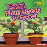 Experiment with What a Plant Needs to..., Nadia Higgins
