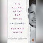 The Hue and Cry at Our House, Benjamin Taylor