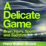 A Delicate Game, Hana WalkerBrown