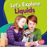 Lets Explore Liquids, Anne J. Spaight