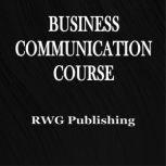 Business Communication Course, RWG Publishing