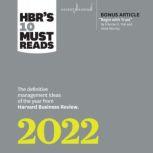 HBR's 10 Must Reads 2022 The Definitive Management Ideas of the Year from Harvard Business Review, Harvard Business Review