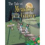 The Tale of Meadow Grove, Lynn D. Wheeler