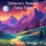 Childrens Bedtime Fairy Tales by Jos..., Joseph Jacobs