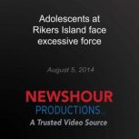 Adolescents at Rikers Island face exc..., PBS NewsHour