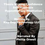 Thesis Writing Confidence Self Hypnos..., Key Guy Technology LLC