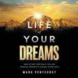Life of Your Dreams, Mark Pentecost