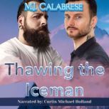 Thawing the Iceman, M.J Calabrese