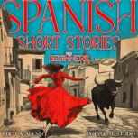 Spanish Short Stories for Beginners, LDFU Academy