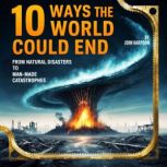 10 Ways the World  Could End, John Harpoon