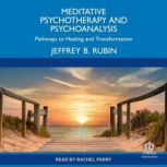 Meditative Psychotherapy and Psychoan..., Jeffrey B. Rubin