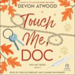 Touch Me, Doc, Devon Atwood