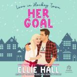 Her Goal, Ellie Hall