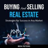 Buying and Selling Real Estate, Ben Peters