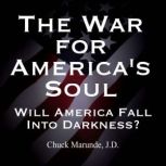 The War for Americas Soul, Chuck Marunde