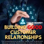 Building Good Customer Relationships, Tyson Brandt