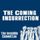 The Coming Insurrection, The Invisible Committee