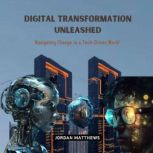 Digital Transformation Unleashed, Jordan Matthews