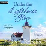 Under the Lighthouse Glow, Fiona Baker