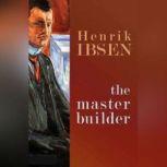 The Master Builder, Henrik Ibsen