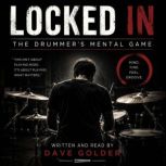 Locked In The Drummers Mental Game, Dave Golder