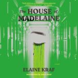 The House of Madelaine, Elaine Kraf