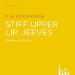 Stiff Upper Lip Jeeves, P.G. Wodehouse