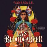 The Last Bloodcarver, Vanessa Le