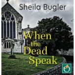When the Dead Speak, Sheila Bugler