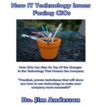 New IT Technology Issues Facing CIOs, Dr. Jim Anderson