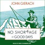 No Shortage of Good Days, John Gierach