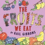 Fruits We Eat, The, Gail Gibbons