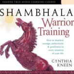 Shambhala Warrior Training, Cynthia Kneen