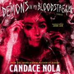 DEMONS IN MY BLOODSTREAM, Candace Nola