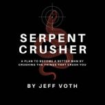 Serpent Crusher, Jeff Voth