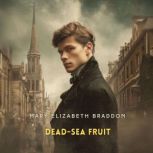 DeadSea Fruit, Volume 3, Mary Elizabeth Braddon