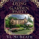 Dying For a Garden Party, VL McBeath